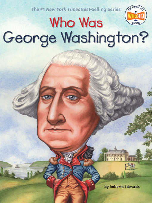 Title details for Who Was George Washington? by Roberta Edwards - Available